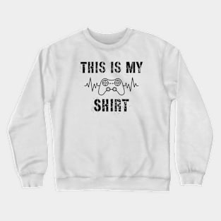 Funny This Is My Gaming Shirt Crewneck Sweatshirt